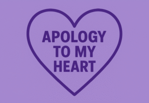 Apologies to my heart